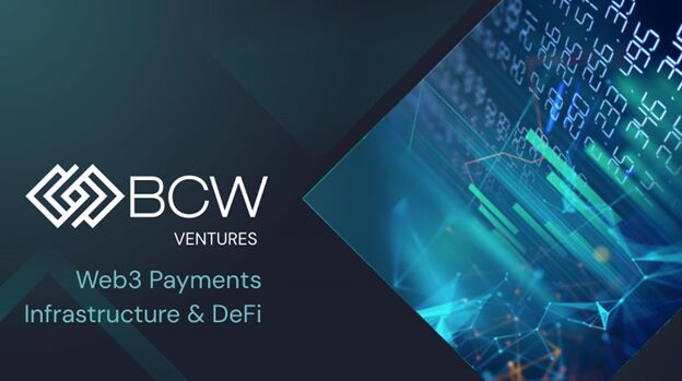 BCW Ventures: Web3 payments infrastructure and DeFi